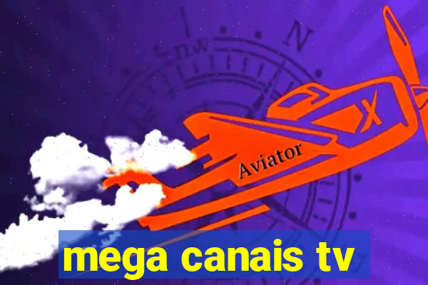 mega canais tv